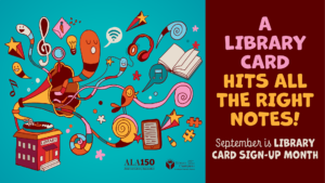 American Library Association widget states A Library Card Hits All the Right Notes! September is Library Card Sign-up Month.
