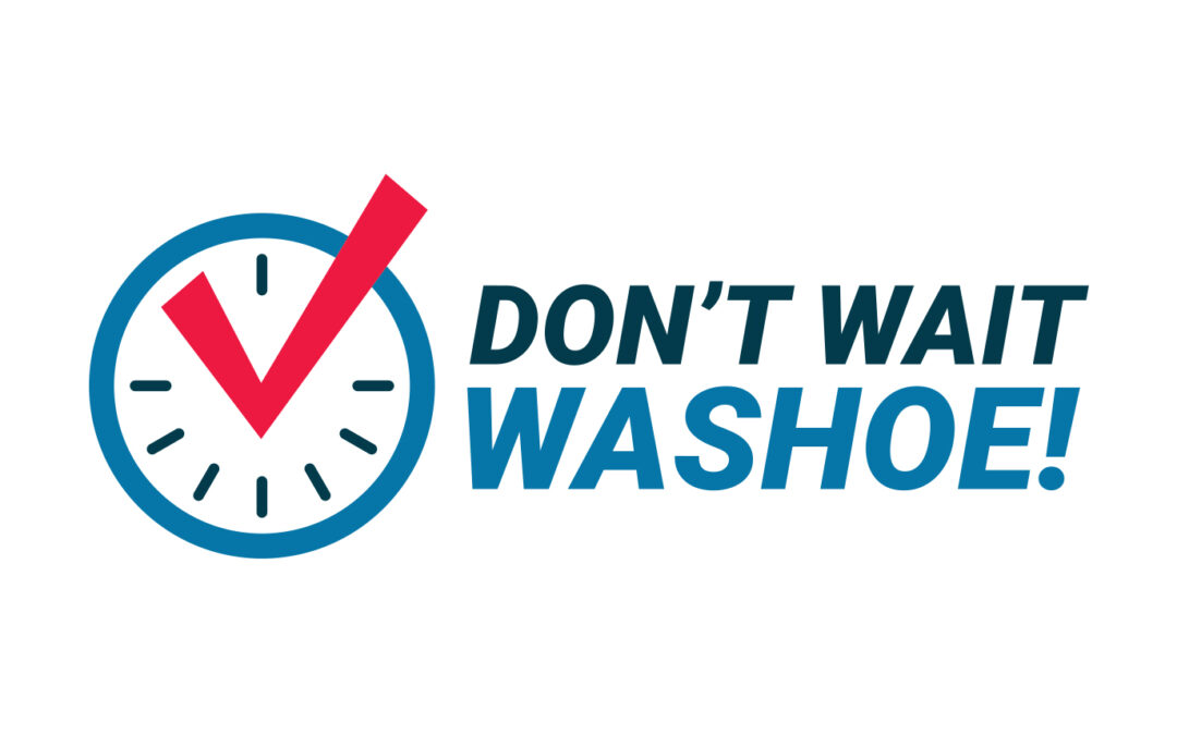 Mail ballots begin arriving, early voting starts next weekend – Don’t Wait, Washoe!